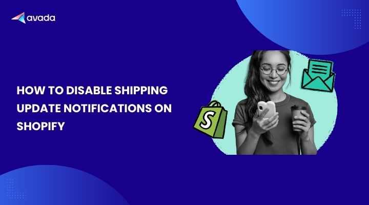 How to Disable Shipping Update Notifications on Shopify